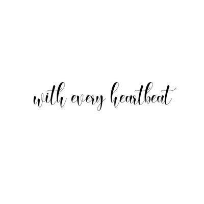 with every heartbeat temporary tattoo