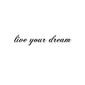 live your dream temporary tattoo