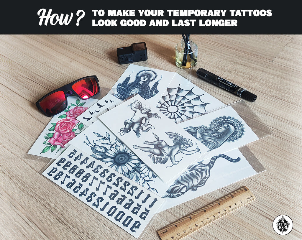 How to make your temporary tattoos look good and last longer using our