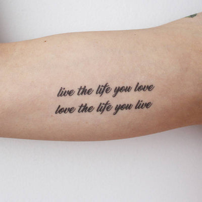 live the life you love love the life you live temporary tattoo